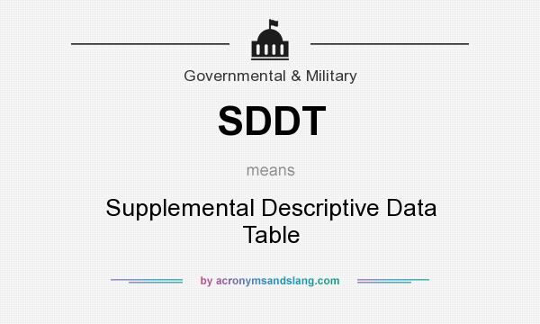 What does SDDT mean? It stands for Supplemental Descriptive Data Table