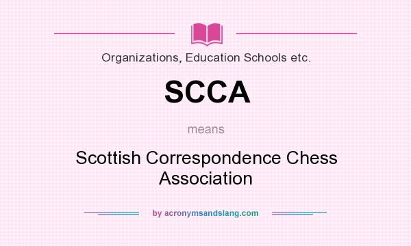 What does SCCA mean? It stands for Scottish Correspondence Chess Association