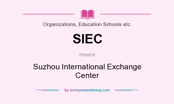 What does SIEC mean? It stands for Suzhou International Exchange Center