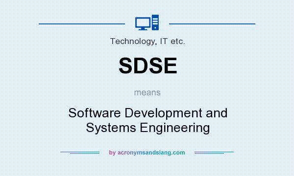 What does SDSE mean? It stands for Software Development and Systems Engineering