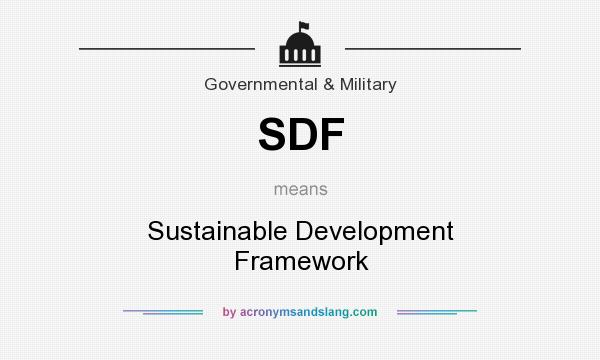 What does SDF mean? It stands for Sustainable Development Framework