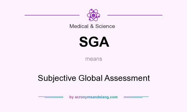 What does SGA mean? It stands for Subjective Global Assessment