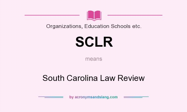 What does SCLR mean? It stands for South Carolina Law Review