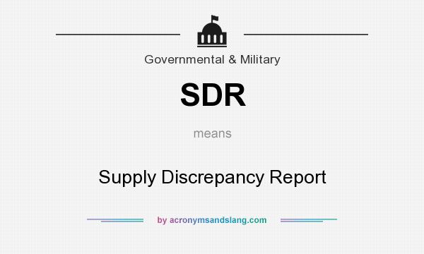 What does SDR mean? It stands for Supply Discrepancy Report
