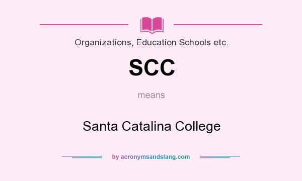 What does SCC mean? It stands for Santa Catalina College