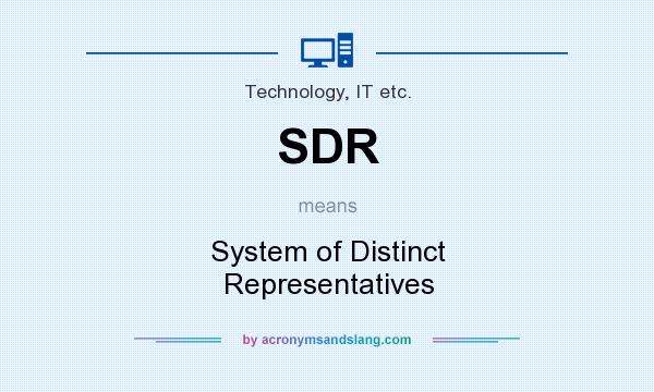 What does SDR mean? It stands for System of Distinct Representatives