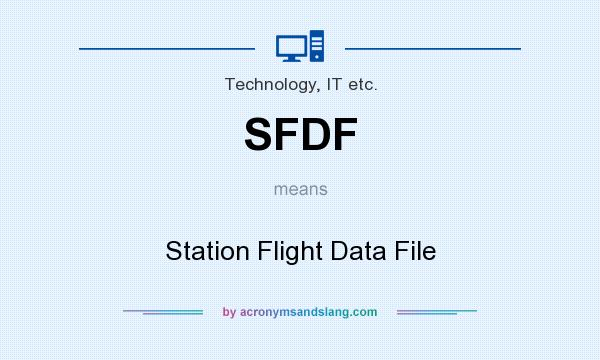 What does SFDF mean? It stands for Station Flight Data File