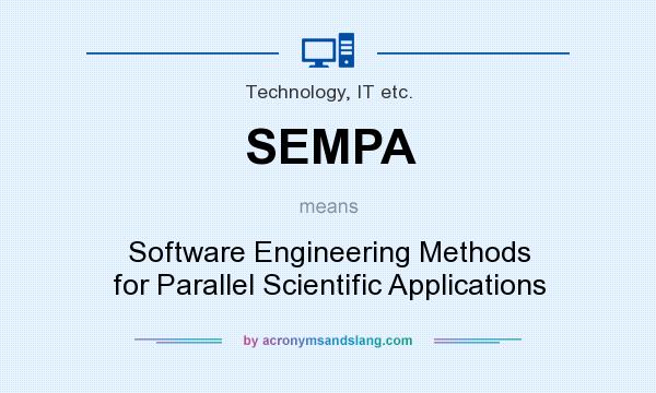 What does SEMPA mean? It stands for Software Engineering Methods for Parallel Scientific Applications
