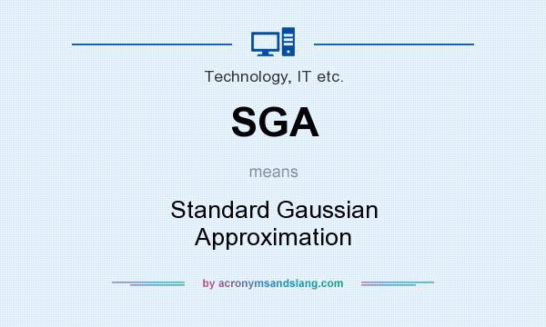 What does SGA mean? It stands for Standard Gaussian Approximation