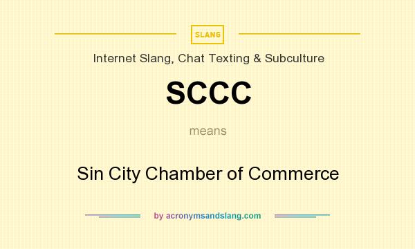 What does SCCC mean? It stands for Sin City Chamber of Commerce