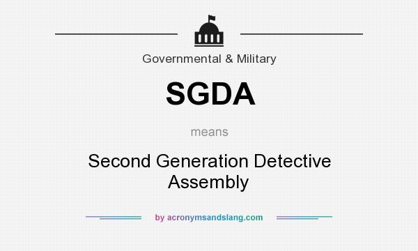 What does SGDA mean? It stands for Second Generation Detective Assembly