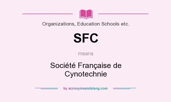 What does SFC mean? It stands for Société Française de Cynotechnie