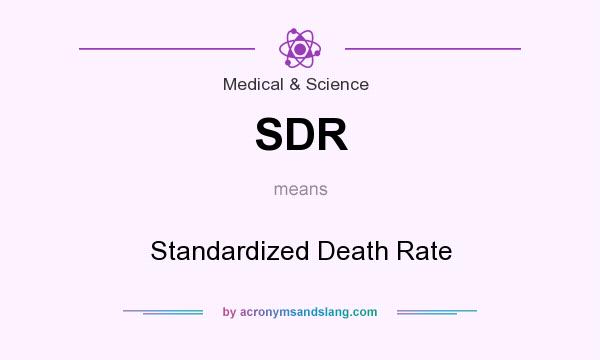 What does SDR mean? It stands for Standardized Death Rate