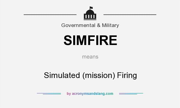 What does SIMFIRE mean? It stands for Simulated (mission) Firing