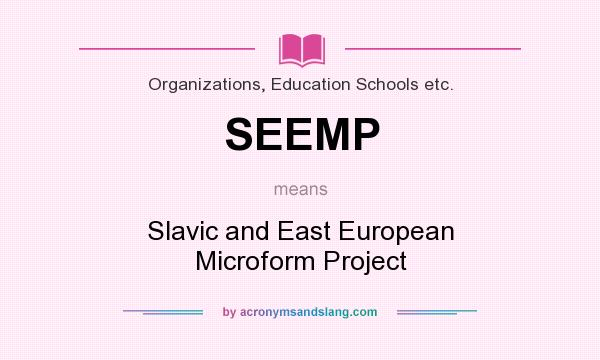 What does SEEMP mean? It stands for Slavic and East European Microform Project