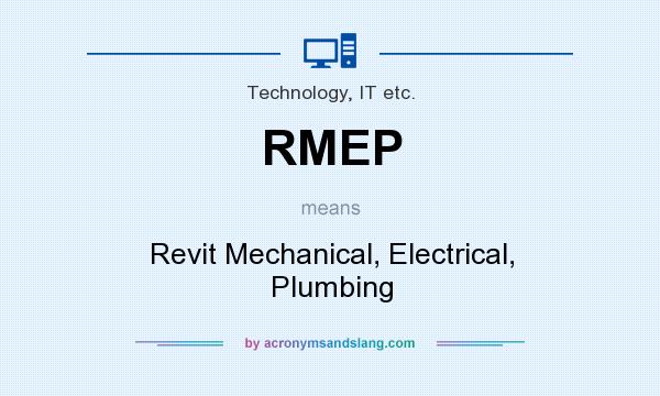 What does RMEP mean? It stands for Revit Mechanical, Electrical, Plumbing