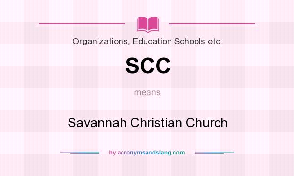 What does SCC mean? It stands for Savannah Christian Church