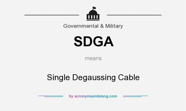What does SDGA mean? It stands for Single Degaussing Cable