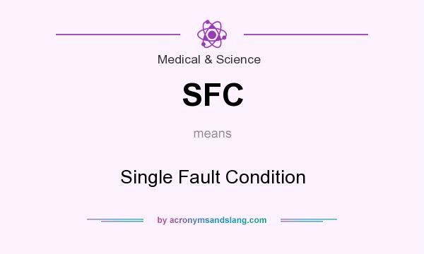 What does SFC mean? It stands for Single Fault Condition