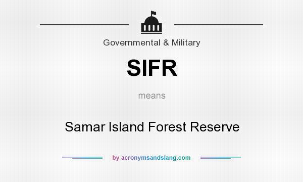 What does SIFR mean? It stands for Samar Island Forest Reserve