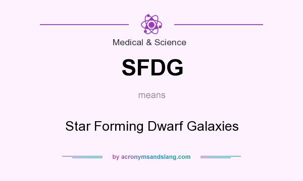 What does SFDG mean? It stands for Star Forming Dwarf Galaxies