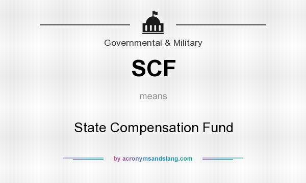 What does SCF mean? It stands for State Compensation Fund
