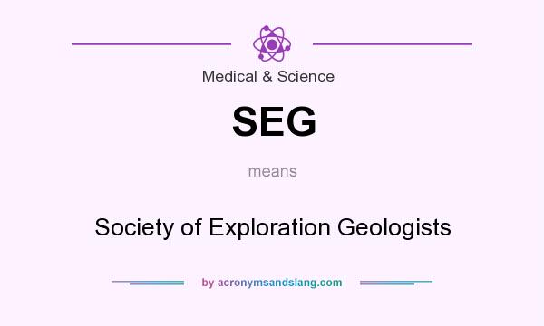 What does SEG mean? It stands for Society of Exploration Geologists