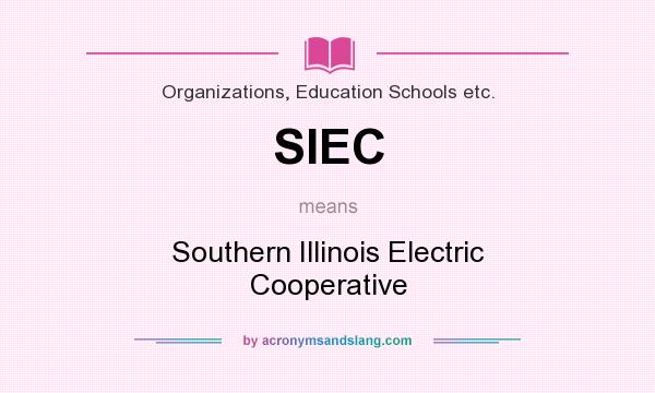 What does SIEC mean? It stands for Southern Illinois Electric Cooperative