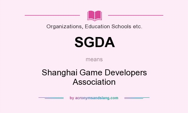 What does SGDA mean? It stands for Shanghai Game Developers Association