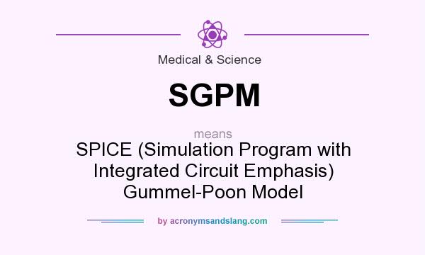 What does SGPM mean? It stands for SPICE (Simulation Program with Integrated Circuit Emphasis) Gummel-Poon Model