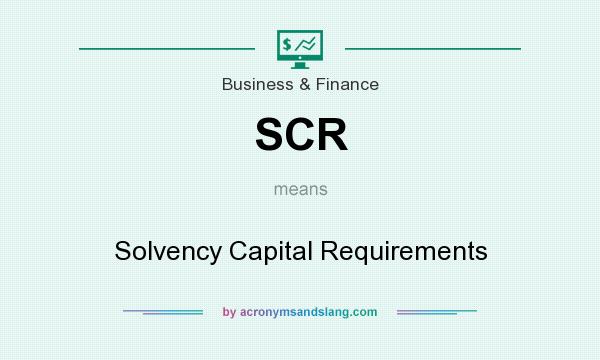 What does SCR mean? It stands for Solvency Capital Requirements