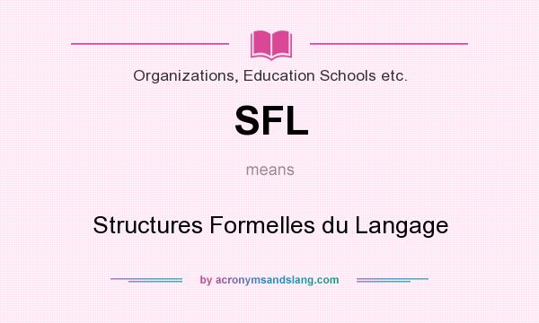 What does SFL mean? It stands for Structures Formelles du Langage