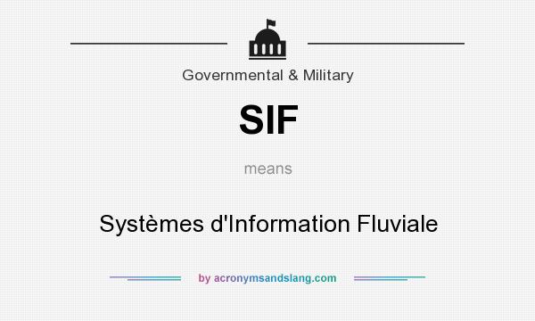 What does SIF mean? It stands for Systèmes d`Information Fluviale