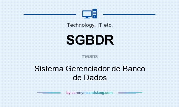 What does SGBDR mean? It stands for Sistema Gerenciador de Banco de Dados