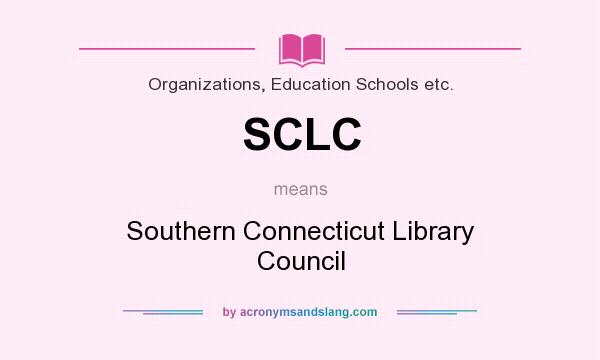 What does SCLC mean? It stands for Southern Connecticut Library Council