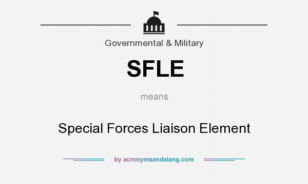 What does SFLE mean? It stands for Special Forces Liaison Element