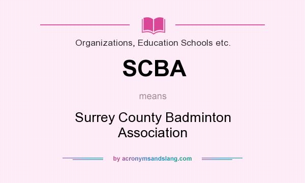 What does SCBA mean? It stands for Surrey County Badminton Association