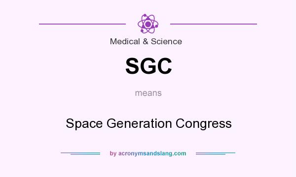 What does SGC mean? It stands for Space Generation Congress