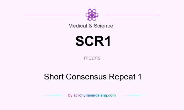 What does SCR1 mean? It stands for Short Consensus Repeat 1