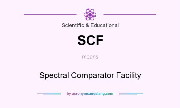 What does SCF mean? It stands for Spectral Comparator Facility