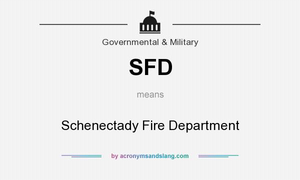 What does SFD mean? It stands for Schenectady Fire Department