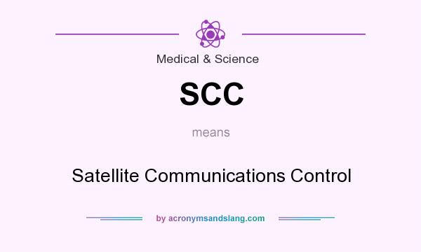 What does SCC mean? It stands for Satellite Communications Control