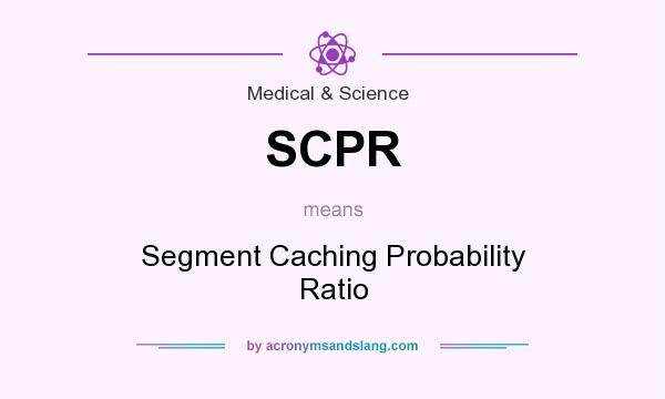 What does SCPR mean? It stands for Segment Caching Probability Ratio