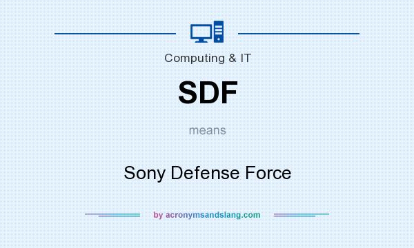 What does SDF mean? It stands for Sony Defense Force