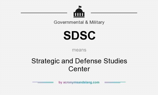 What does SDSC mean? It stands for Strategic and Defense Studies Center