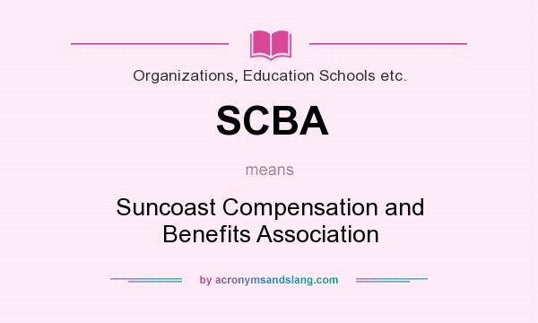 What does SCBA mean? It stands for Suncoast Compensation and Benefits Association