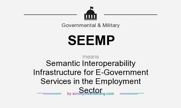 What does SEEMP mean? It stands for Semantic Interoperability Infrastructure for E-Government Services in the Employment Sector