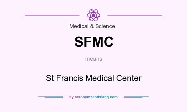 What does SFMC mean? It stands for St Francis Medical Center