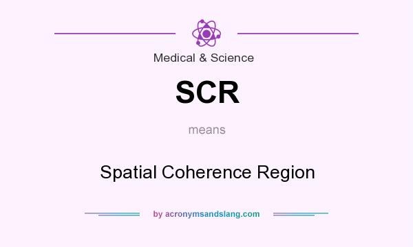 What does SCR mean? It stands for Spatial Coherence Region