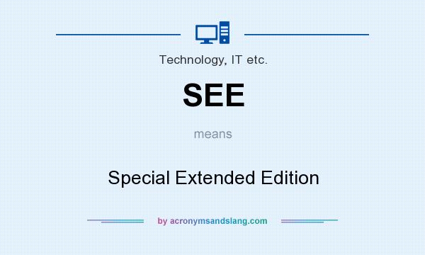 What does SEE mean? It stands for Special Extended Edition